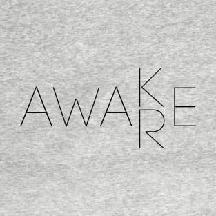 Awake, Aware T-Shirt